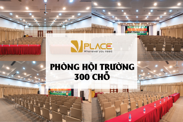 Phòng hội trường 300 chỗ của VPLACE